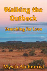 Walking the Outback - Searching for Love by MysticAlchemist book cover